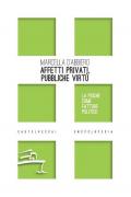 Affetti privati, pubbliche virtù. La psiche come fattore politico