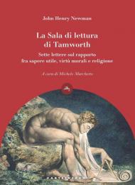 La Sala di lettura di Tamworth. Sette lettere sul rapporto fra sapere utile, virtù e religione