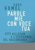 Parole mie con voce tua. Etty Hillesum e l'esperienza del raccontarsi