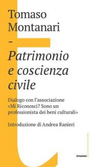 Patrimonio e coscienza civile. Dialogo con l'associazione «Mi Riconosci? Sono un professionista dei beni culturali»