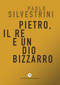 Pietro, il Re e un Dio bizzarro