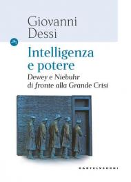 Intelligenza e potere. Dewey e Niebuhr di fronte alla Grande Crisi