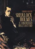 Sherlock Holmes e i diseredati dell'East End