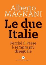 Le due Italie. Perché il Paese è sempre più diseguale