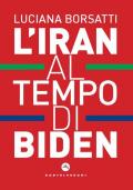 L' Iran al tempo di Biden