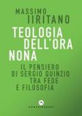 Teologia dell'ora nona. Il pensiero di Sergio Quinzio tra fede e filosofia