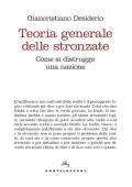 Teoria generale delle stronzate. Come si distrugge una nazione