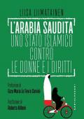 L' Arabia Aaudita. Uno stato islamico contro le donne e i diritti