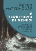 In territorio di genesi. Saggio su alcune poesie di Paul Celan e Andrea Zanzotto