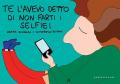 Te l'avevo detto di non farti i selfie! Ediz. a colori