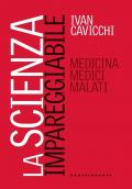 Scienza impareggiabile. Medicina, medici, malati (La)