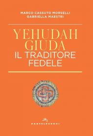 Yehudah/Giuda. Il traditore fedele