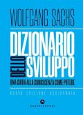 Dizionario dello sviluppo. Una guida alla conoscenza come potere