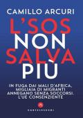 SOS non salva più. In fuga dai mali d'Africa, migliaia di migranti annegano senza soccorsi. L'UE consenziente (L')