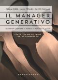 Il manager generativo. Guida per cambiare il mondo, o almeno sé stessi. Che tipo di manager sei? Con QR Code