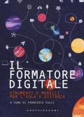 Il formatore digitale. Strumenti e metodi per l'aula a distanza