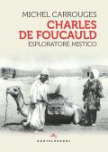 Charles de Foucauld. Esploratore mistico