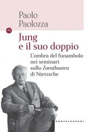 Jung e il suo doppio. L'ombra del funambolo nei seminari sullo Zarathustra di Nietzsche