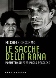 Le sacche della rana. Poemetto su Pier Paolo Pasolini