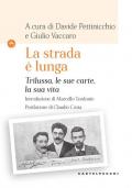 «La strada è lunga». Trilussa, le sue carte, la sua vita
