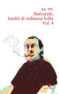 Bukowski. Inediti di ordinaria follia: 4