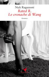 Le cronache di Wang. Rated R