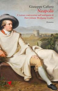 Neapolis. L'oziosa controversia sull'ambiguità di Johann Wolfgang Goethe