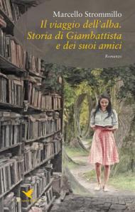 Il viaggio dell'alba. Storia di Giambattista e dei suoi amici