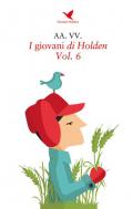 I giovani di Holden. Vol. 6