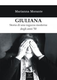 Giuliana. Storia di una ragazza moderna degli anni '50