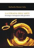 La strada dell'arte. Sociologia e immaginario della giocoleria