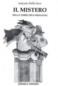 Il mistero della torre dell'orologio. Ediz. illustrata