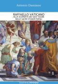 Raffaello Vaticano. Alla scoperta dei tesori nelle sacre stanze papali