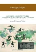 Il mondo. L'Europa. L'Italia. Un nuovo ordine o la fine della storia?