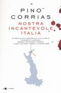 Nostra incantevole Italia. Da Portella della Ginestra alla villa di Grillo, da Sanremo a Lampedusa, passando per Arcore e Dagospia: i luoghi che hanno cambiato la nostra storia