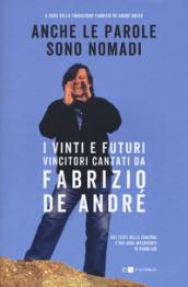 Anche le parole sono nomadi. I vinti e futuri vincitori cantati da Fabrizio De André