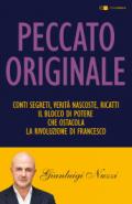 Peccato originale. Conti segreti, verità nascoste, ricatti: il blocco di potere che ostacola la rivoluzione di Francesco