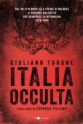 Italia occulta. Dal delitto Moro alla strage di Bologna. Il triennio maledetto che sconvolse la Repubblica (1978-1980)