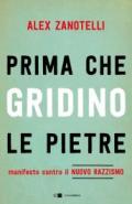 Prima che gridino le pietre. Manifesto contro il nuovo razzismo