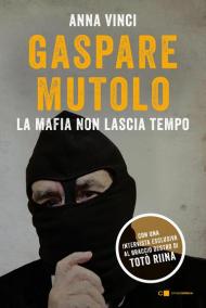 Gaspare Mutolo. La mafia non lascia tempo