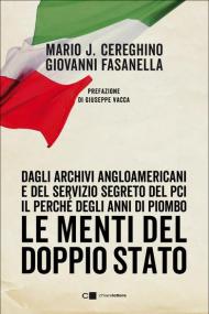 Le menti del doppio Stato. Dagli archivi angloamericani e del Servizio segreto del Pci il perché degli anni di piombo