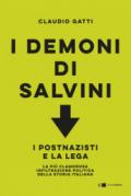I demoni di Salvini: I postnazisti e la Lega. La più clamorosa infiltrazione politica della storia italiana