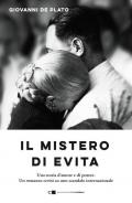 Il mistero di Evita. Una storia d'amore e di potere. Un romanzo-verità su uno scandalo internazionale