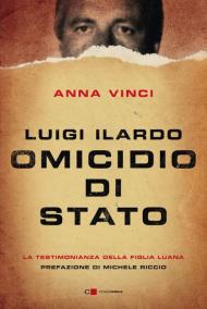 Luigi Ilardo. Omicidio di Stato. La testimonianza della figlia Luana