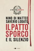 Il patto sporco e il silenzio. Il processo Stato-mafia nel racconto di un suo protagonista