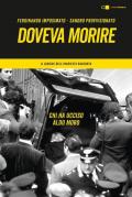 Doveva morire. Chi ha ucciso Aldo Moro. Il giudice dell'inchiesta racconta