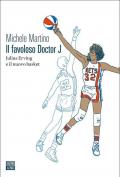 Favoloso Doctor J. Julius Erving e il nuovo basket (Il)