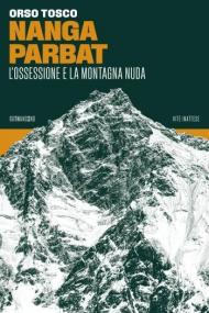 Nanga Parbat. L'ossessione e la montagna nuda