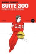 Suite 200. L'ultima notte di Ayrton Senna