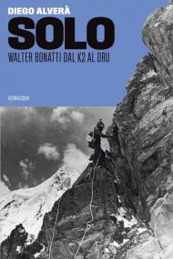 Solo. Walter Bonatti dal K2 al Dru